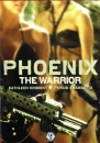 Phoenix - the Warrior (uncut)